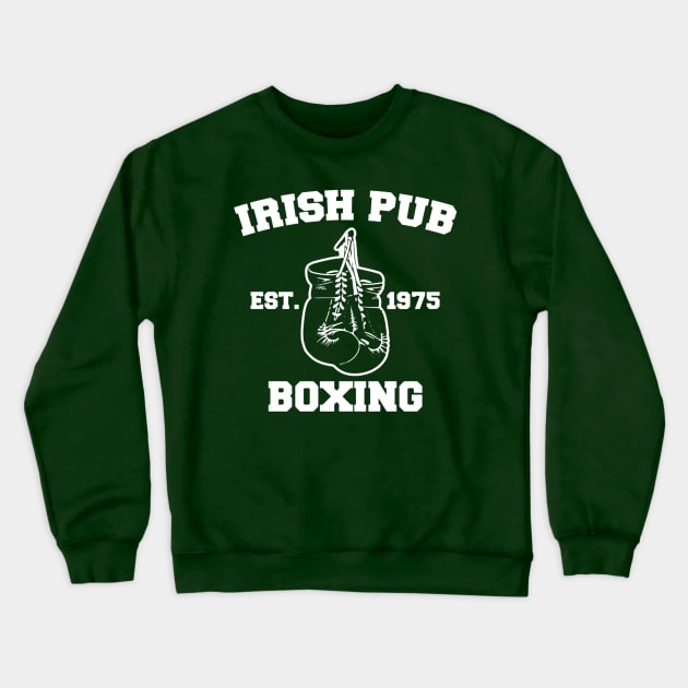 Irish Pub Boxing Est 1975 Crewneck Sweatshirt by QUYNH SOCIU